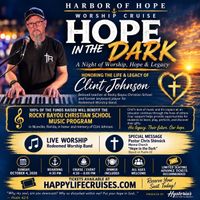 Harbor of Hope Revival Cruise - Hope in the Dark