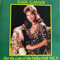 For the Love of the Valley Irish Vol. 3 by Gail Gavan