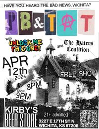 Wichita, KS: PB&TAT w/ Unlock Me This One! and The Haters Coalition