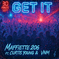 Get It (Feat. Curtis Young & VNM) by Maffiette 206