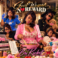 Good Woman No Reward by Bri Rocket