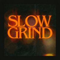Slow Grind by Maryam Craft