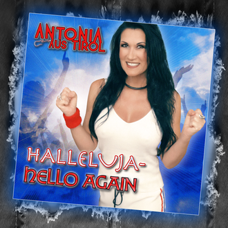 Antonia aus Tirol, Schlager, Partyhit, Halleluja Hello-Again, Party Version, Schlagerstar, Rockschlager, Hitsängerin, 1000 Träume weit-Tornero, Knallrotes Gummiboot, ZDF, Fernsehgarten, TV 