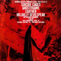 Suicide Cages, Ghostframe, Loather and Hillbilly Devilspeak