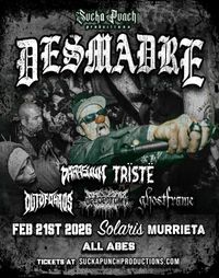 SUCKA PUNCH PRODUCTIONS PRESENTS: DESMADRE, DARASUUM, TRISTE, OUT OF CHAOS, DESOECTOMY AND GHOSTFRAME