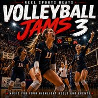 Volleyball Jams 3: Music For You Highlight Reels by Reel Sports Beats