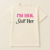 I’M HER ,STILL HER Signature Tee
