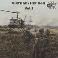 Vietnam Heroes Vol 1 by Freedom Sings USA