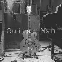 Guitar Man by Tor Alejandro