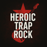 Heroic Trap Rock Vol 1 by Titanium Music Kings