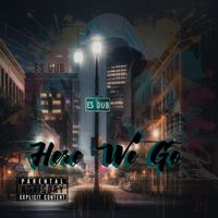 Here We Go by Es Dub