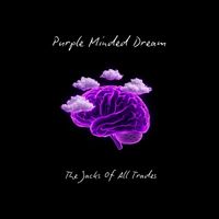 Purple Minded Dream by The Jacks Of All Trades