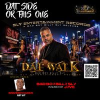 DAT SIDE OR THIS ONE by BAD BOY BILLY SLY-JYVE-BRANDEN VADER