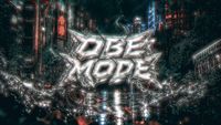 [NEW EPISODE] OBE MODE: CHAPTER 1