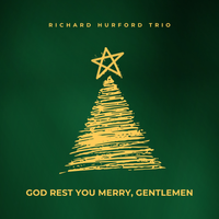 God Rest Ye Merry, Gentlemen by Richard Hurford Trio