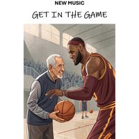 GET IN THE GAME by THE FARROW ROAD MUSIC COMPANY