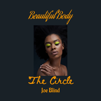 Beautiful Body by The Circle, Joe Blind