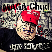 MAGA Chud by Jynx deLygh