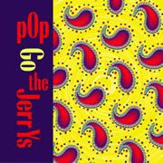 Pop Go The Jerrys (2001)
