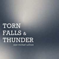 Torn, Falls & Thunder by Sean Michael Sullivan