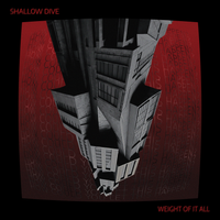 Weight Of It All by Shallow Dive