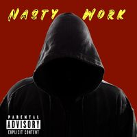 Nasty Work by GreenWay907