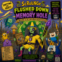 Flushed Down the Memory Hole by ScRouNGe