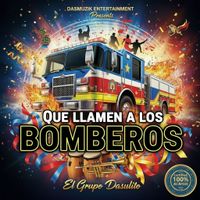 Que llamen Los Bomberos by El Grupo Dasulito