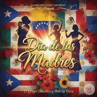 Día de las Madres by El Grupo Dasulito con Bibi la Diva