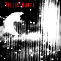 TELLUS MATER  by Tellus Mater