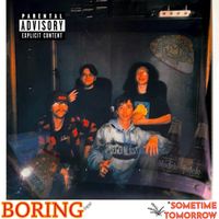 Boring by Sometime Tomorrow