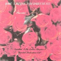 Sumthin’ 4 Da Ladies Chapter 4 “Special Dedication CD” by Dré Smoove