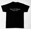 Two Or More - Matthew 18:20 T-Shirt