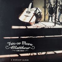 Matthew 18:20 by Two Or More