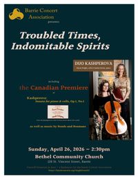 "Troubled Times, Indomitable Spirits" - Canadian Premiere of Kashperova's Sonata for Piano and Cello, Op.1, No.1