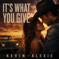 It's What You Give by Kevin Alexie & The Delta Dirt Band