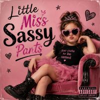 Little Miss Sassy Pants by Kevin Alexie & The Delta Dirt Band