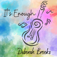 It's Enough by Deborah Brooks