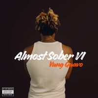 Almost Sober VI  by YungQuavo