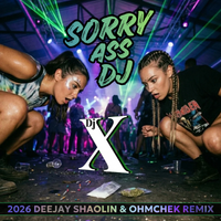 Sorry Ass DJ by Xquizit Dj X