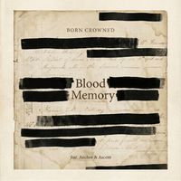 Blood Memory by Born Crowned