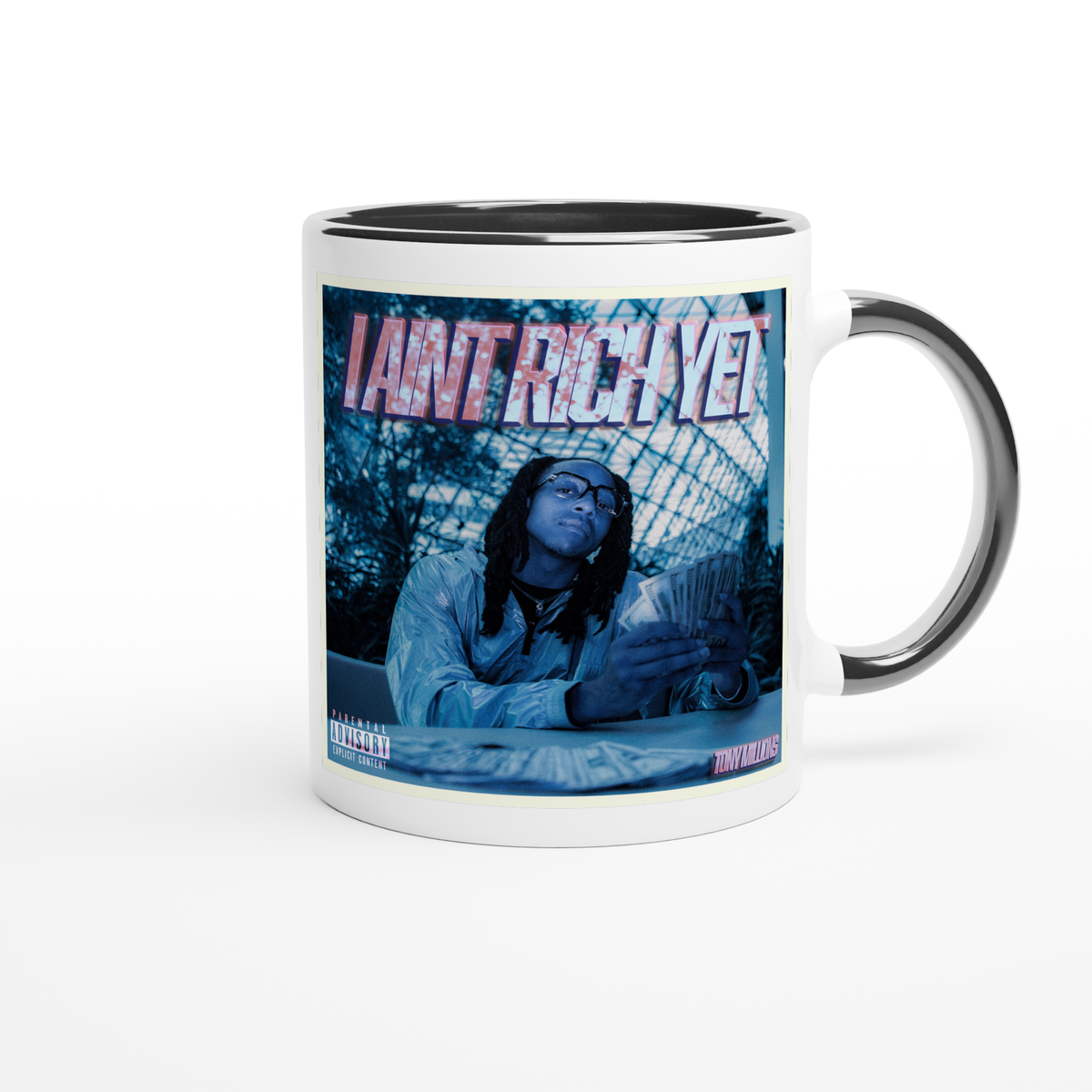 I Ain't Rich Yet - Ceramic Mug