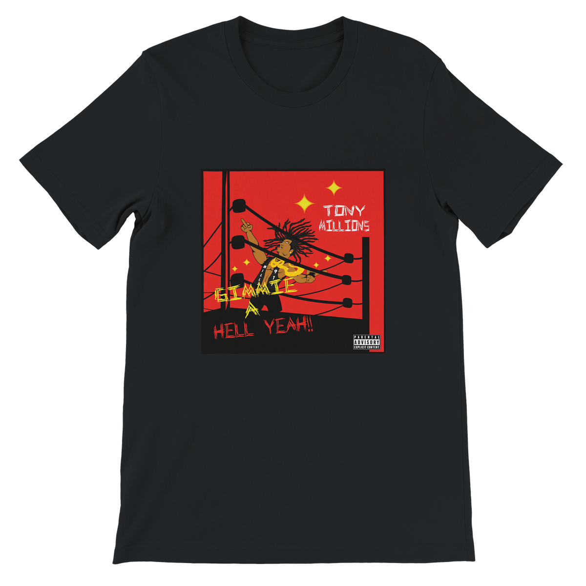 Gimmie, a Hell Yeah - Unisex T-Shirt