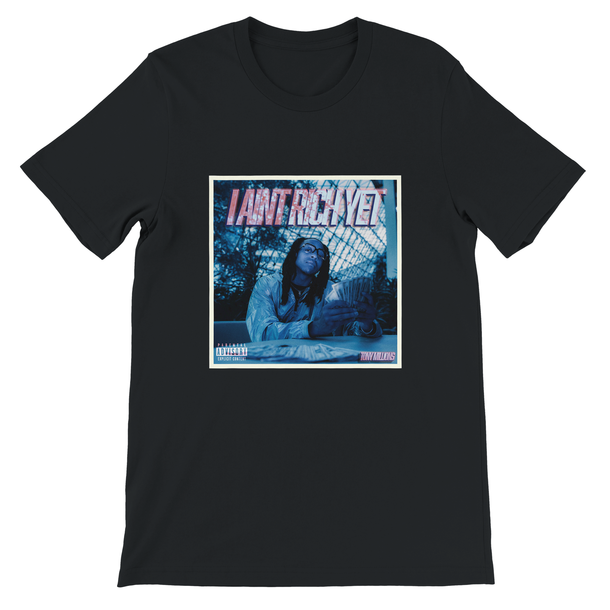 I Ain&#39;t Rich Yet - Unisex T-Shirt