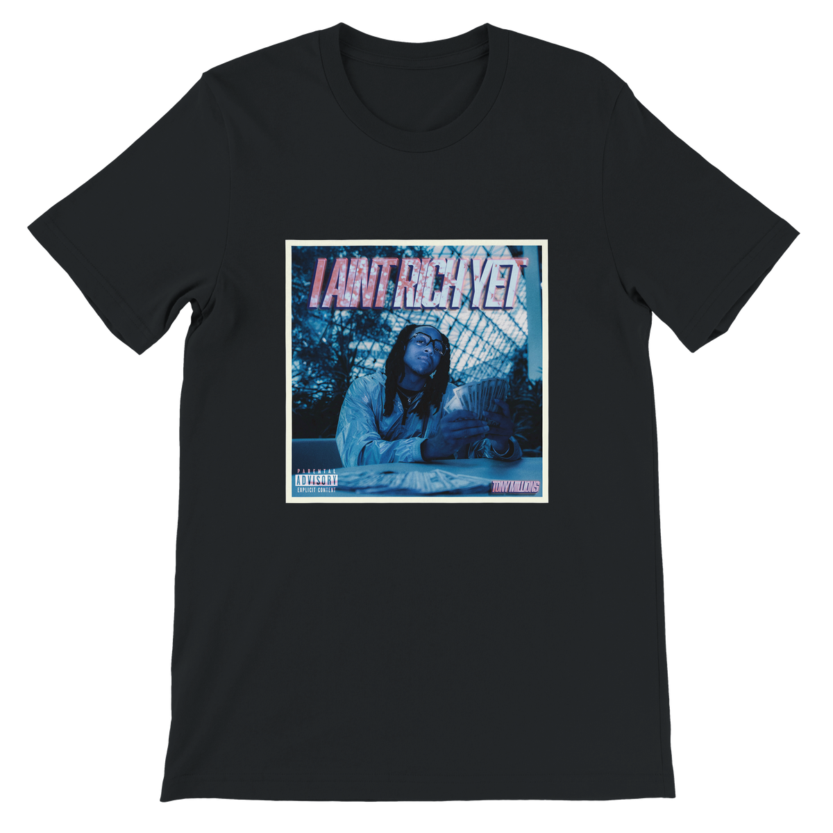 I Ain't Rich Yet - Unisex T-Shirt