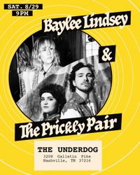 Baylee Lindsey & The Prickly Pair @ The Underdog