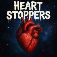 HEART STOPPERS  by NASTY 8 RECORDS