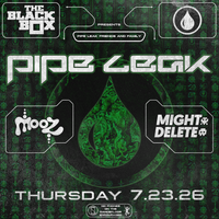 Pipe Leak (w/ Mooz & Might Delete) 