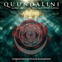 Quundalini: Quantum Healing Yoga – The Bridge from Victim to Victory (Original Motion Picture Soundtrack) by Nada Brahma