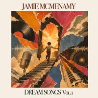 Dream Songs, Vol. 1 by Jamie McMenamy